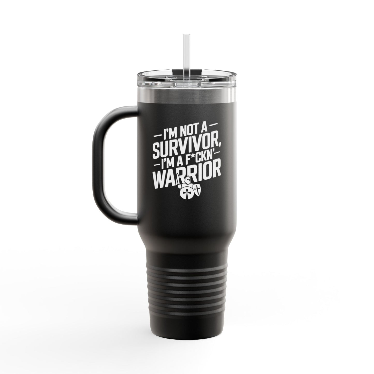 I'm Not A Survivor, I'm A F*CKN Warrior - Cancer Survivor gift - Insulated Travel Mug | 40oz, Survivor Mug, Empowerment Cup