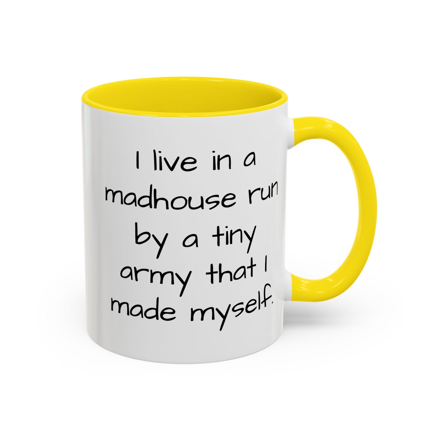 I Live in a Madhouse - Funny parent Coffee Mug - 11oz & 15oz - Makes a great gift!