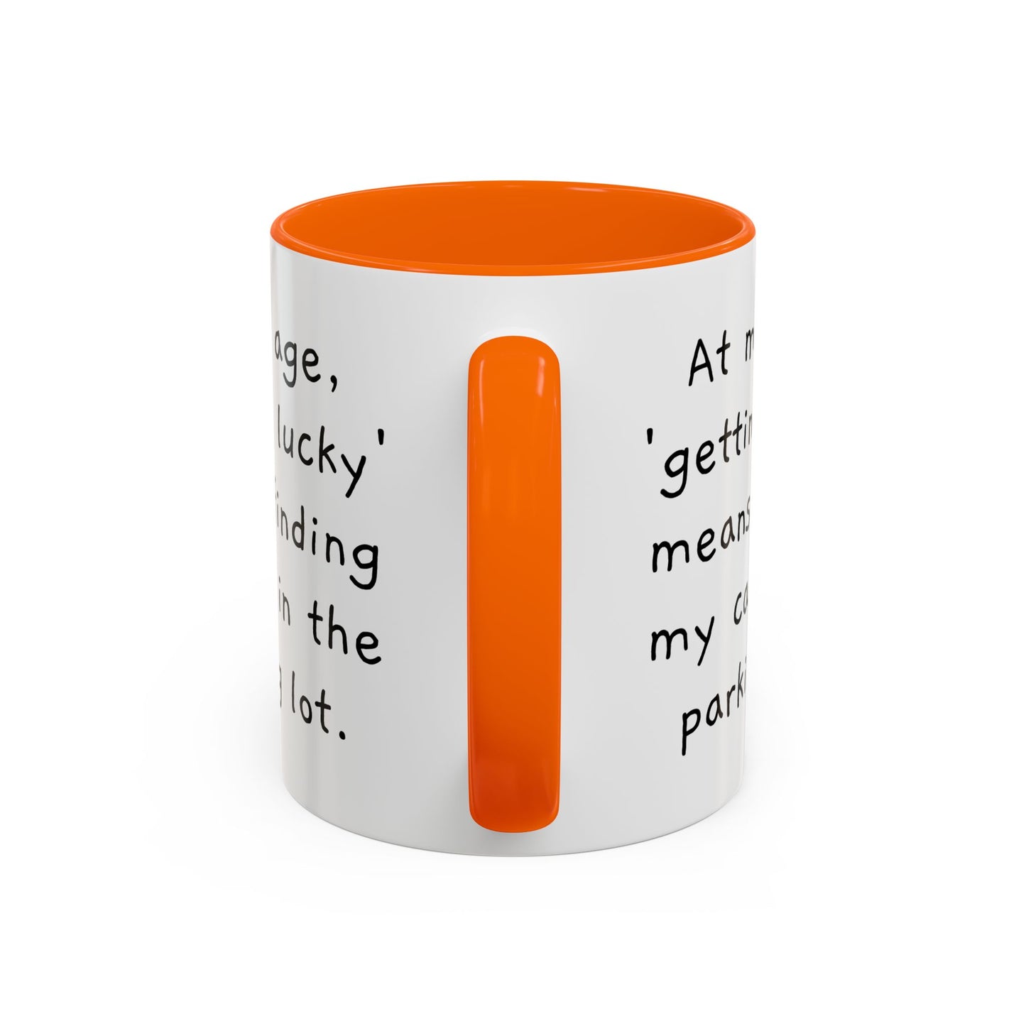 At My Age - Funny Coffee Mug - 11oz & 15oz - Makes a great gift for many of us!