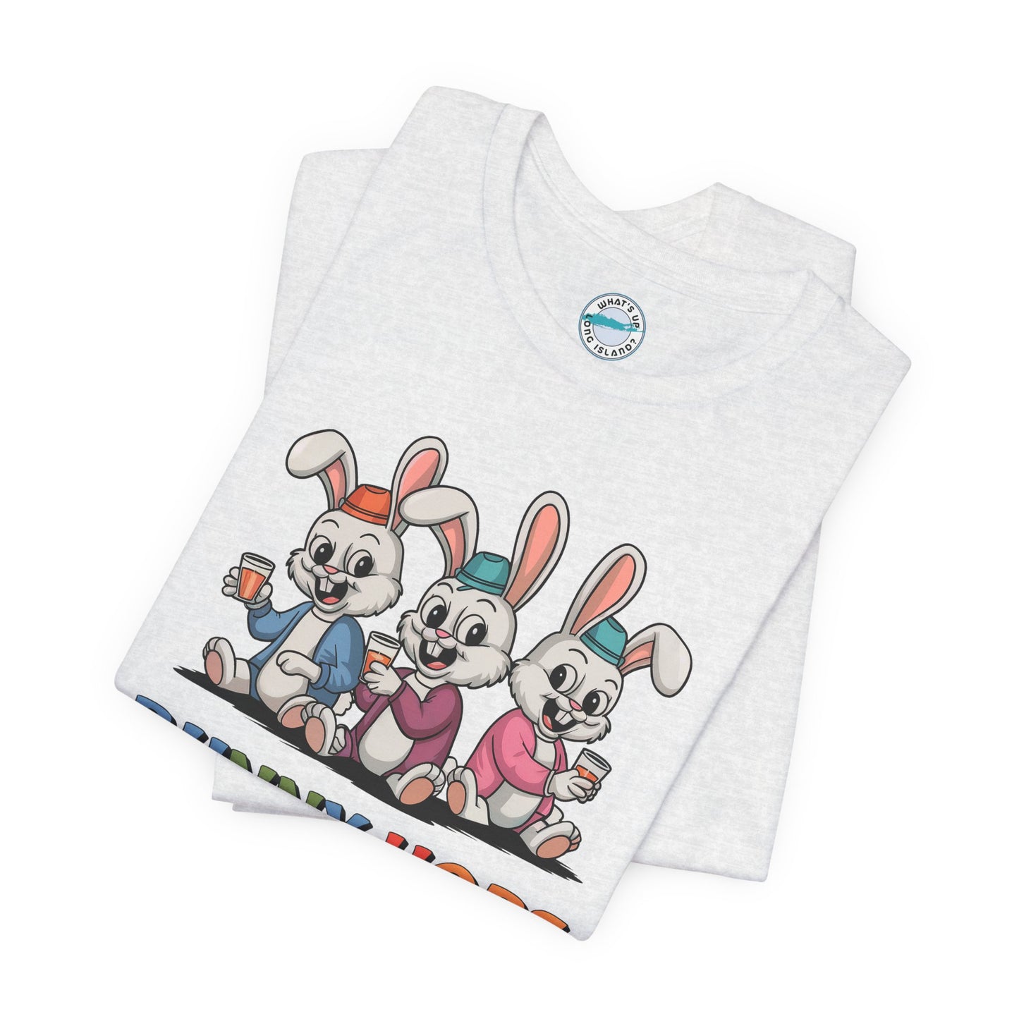 What's Up Long Island?  Bunny Hops & Bar Stops Long Island, NY - Unisex T-Shirt - Fun Easter & Spring Graphic Tee