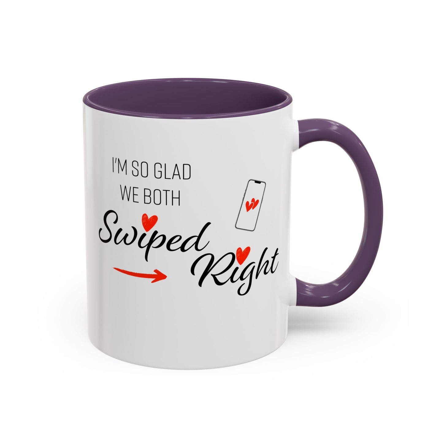 I'm So Glad We Both Swiped Right - 11oz & 15oz two-tone mug - Valentine's Day, anniversaries, weddings, Couples, partners, or anyone who found love through a swipe