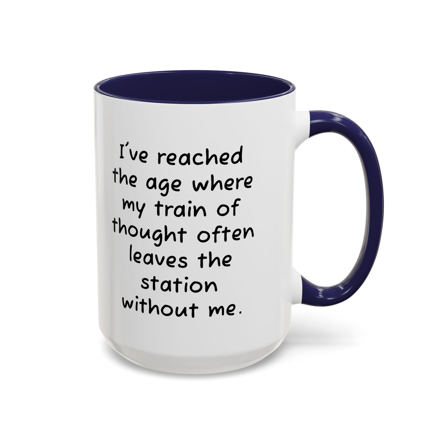 I've Reached the Age - Funny Coffee Mug - 11oz & 15oz - Makes a great gift for many of us!