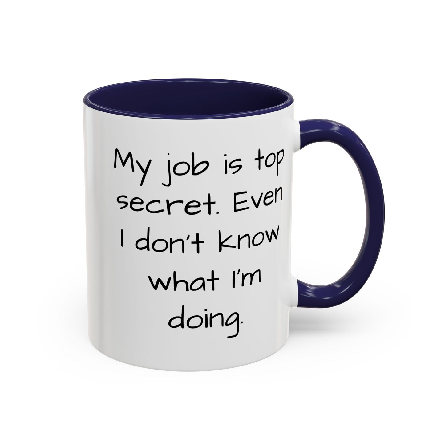 My Job is Top Secret - Funny Job Coffee Mug - 11oz & 15oz - Makes a great office gift!