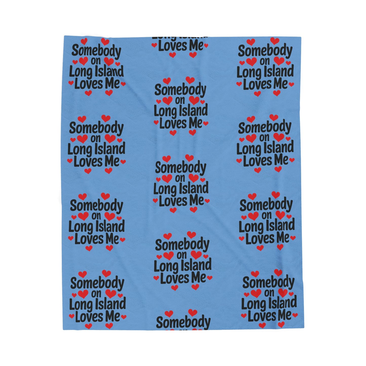 "Somebody on Long Island Loves Me" - 5 Colors - Cozy Velveteen Blanket - What's Up Long Island?