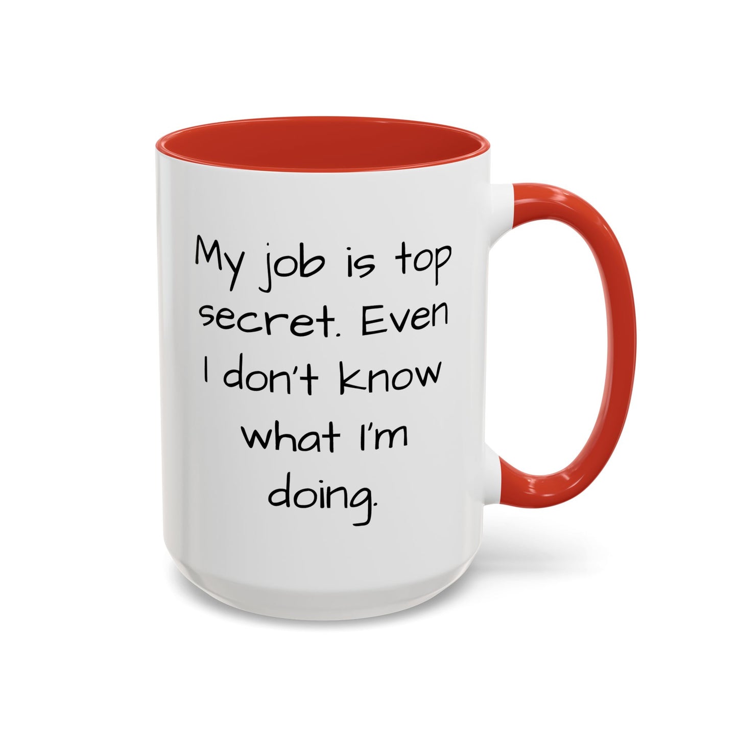 My Job is Top Secret - Funny Job Coffee Mug - 11oz & 15oz - Makes a great office gift!