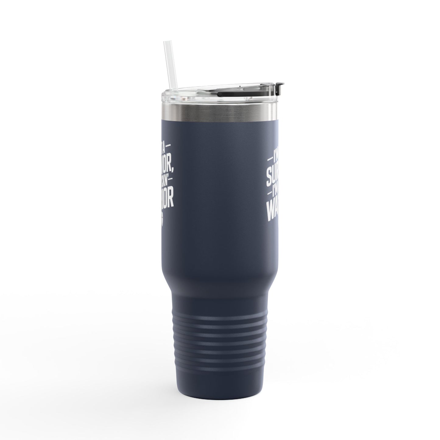 I'm Not A Survivor, I'm A F*CKN Warrior - Cancer Survivor gift - Insulated Travel Mug | 40oz, Survivor Mug, Empowerment Cup