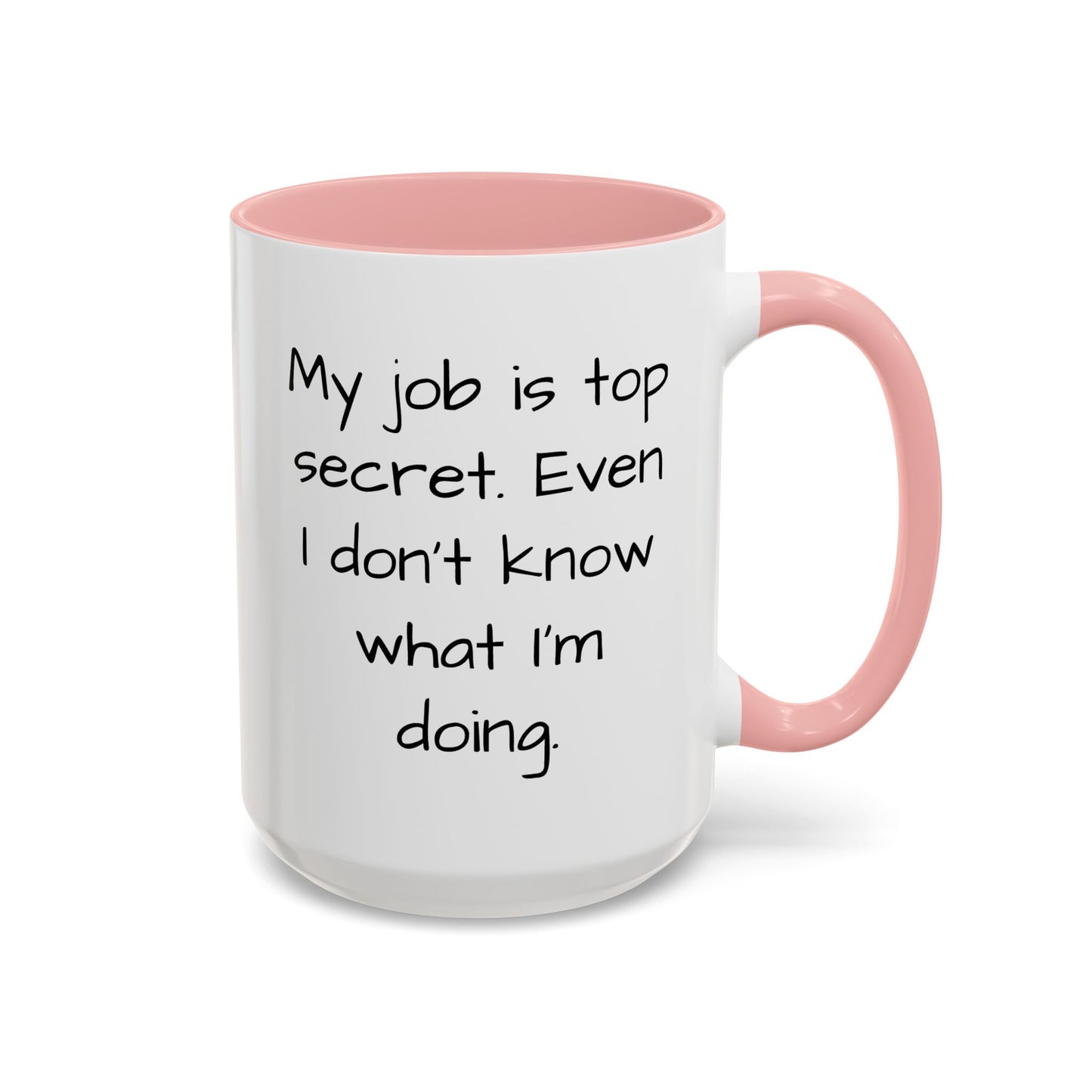 My Job is Top Secret - Funny Job Coffee Mug - 11oz & 15oz - Makes a great office gift!