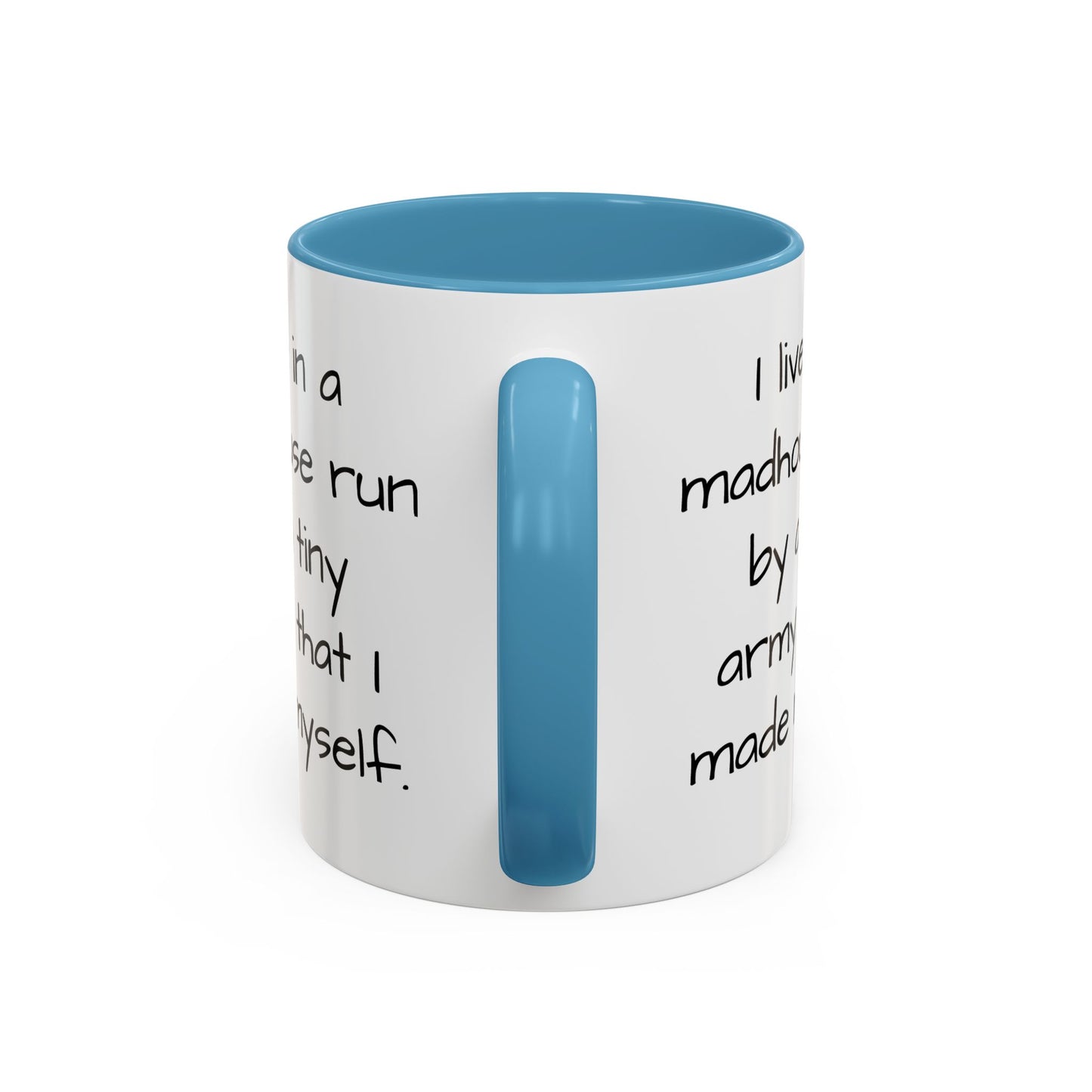 I Live in a Madhouse - Funny parent Coffee Mug - 11oz & 15oz - Makes a great gift!