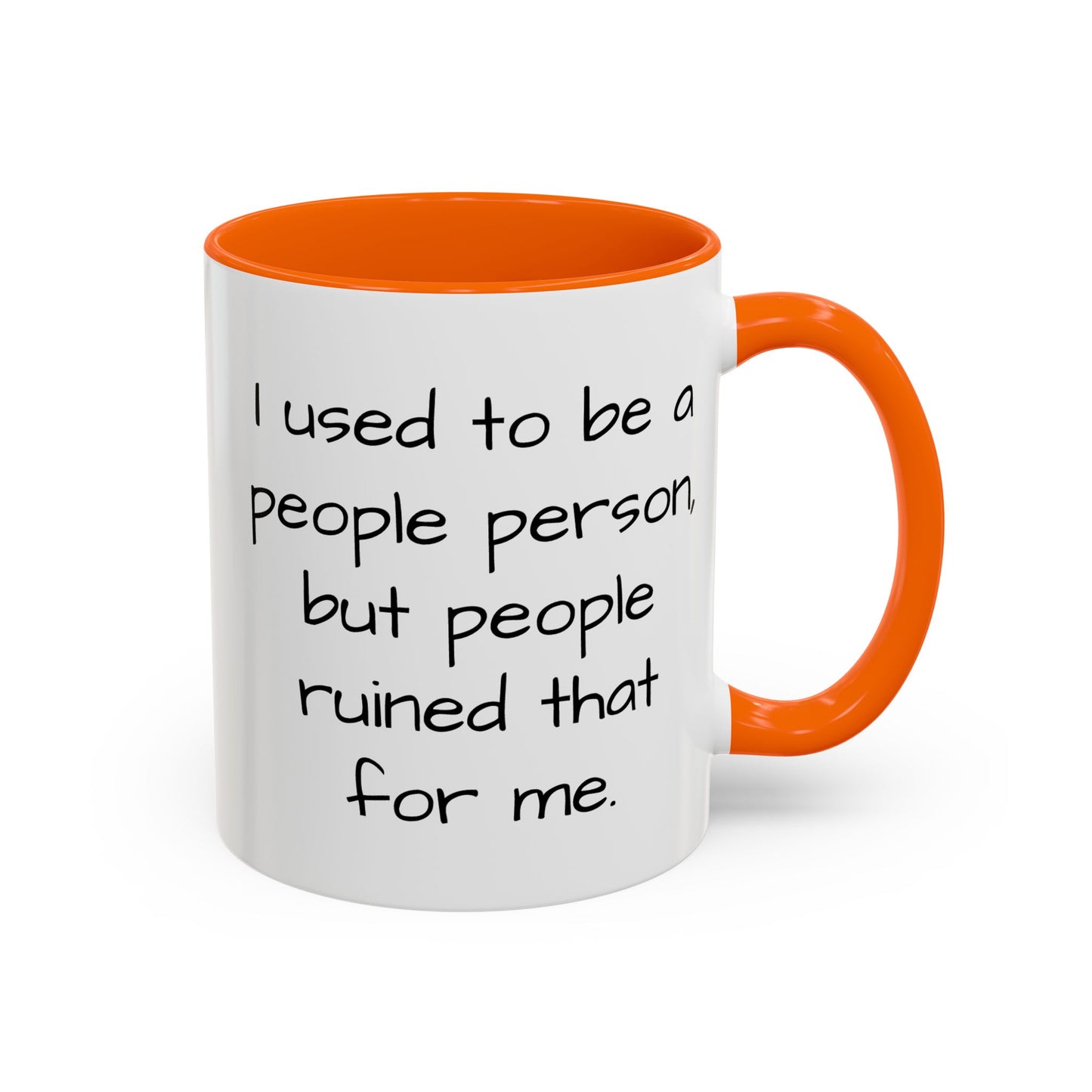 I Used to be a People Person - Funny Coffee Mug - 11oz & 15oz - Makes a great gift for most of us!