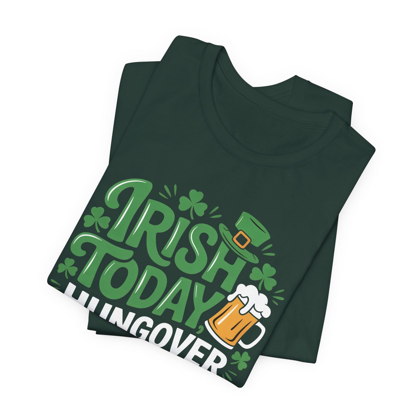 St. Patrick's Day Tee - "Irish Today, Hungover Tomorrow" Funny Beer Shamrock T-Shirt