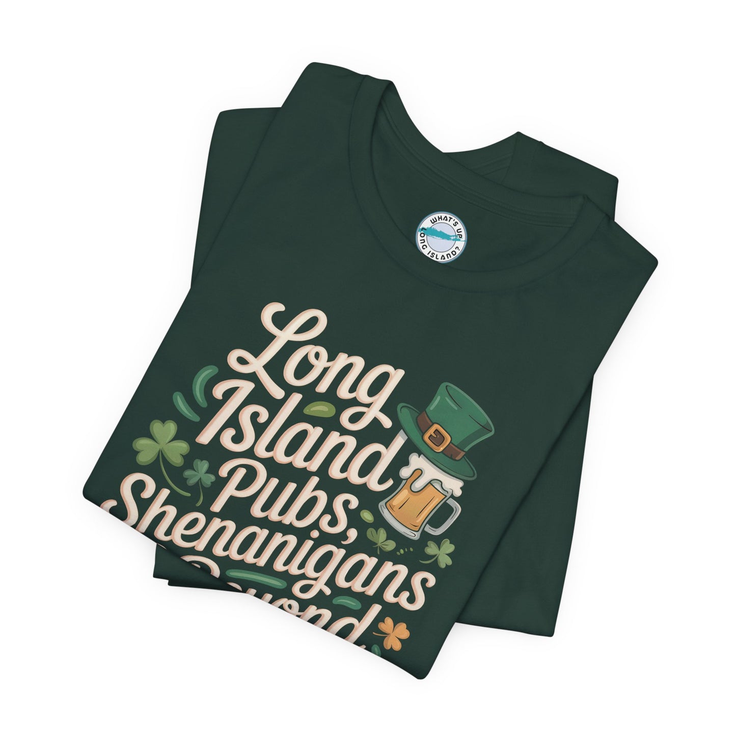 What's Up Long Island? Pubs Shenanigans & Beyond T-Shirt — Unisex St. Patrick’s Day Bar Crawl Tee