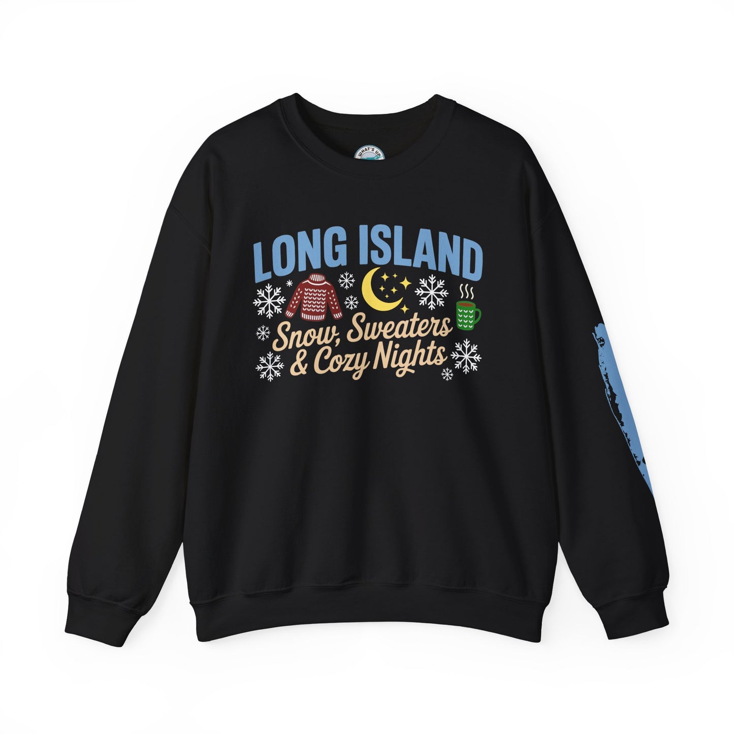 What's Up Long Island? Snow, Sweaters & Cozy Nights Unisex Sweatshirt, Winter Apparel, Holiday Sweatshirt, Snowy Nights