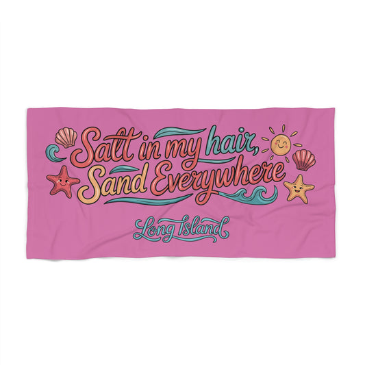 What's Up Long Island? Salt in My Hair Sand Everywhere -  Pink Beach Towel - Perfect for Summer Days