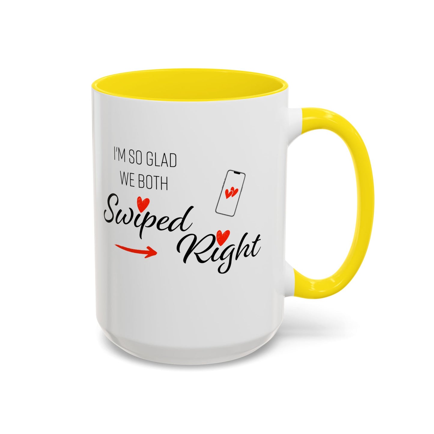I'm So Glad We Both Swiped Right - 11oz & 15oz two-tone mug - Valentine's Day, anniversaries, weddings, Couples, partners, or anyone who found love through a swipe