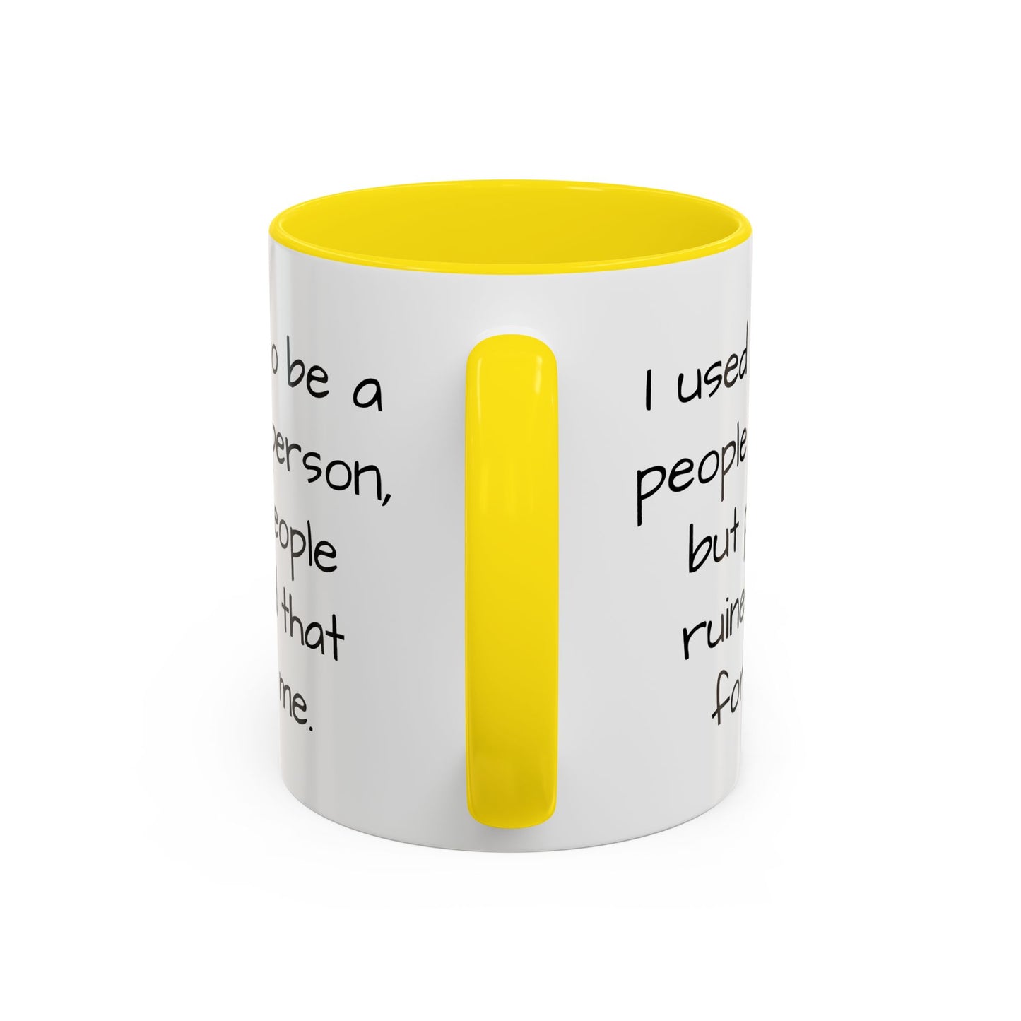 I Used to be a People Person - Funny Coffee Mug - 11oz & 15oz - Makes a great gift for most of us!