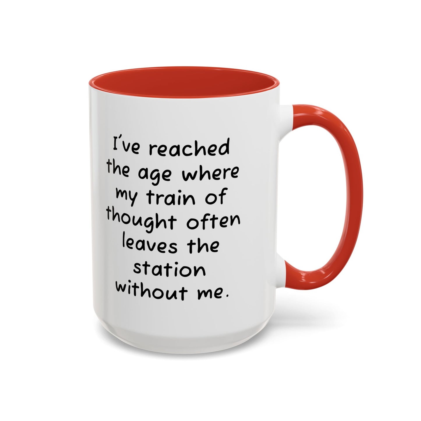 I've Reached the Age - Funny Coffee Mug - 11oz & 15oz - Makes a great gift for many of us!