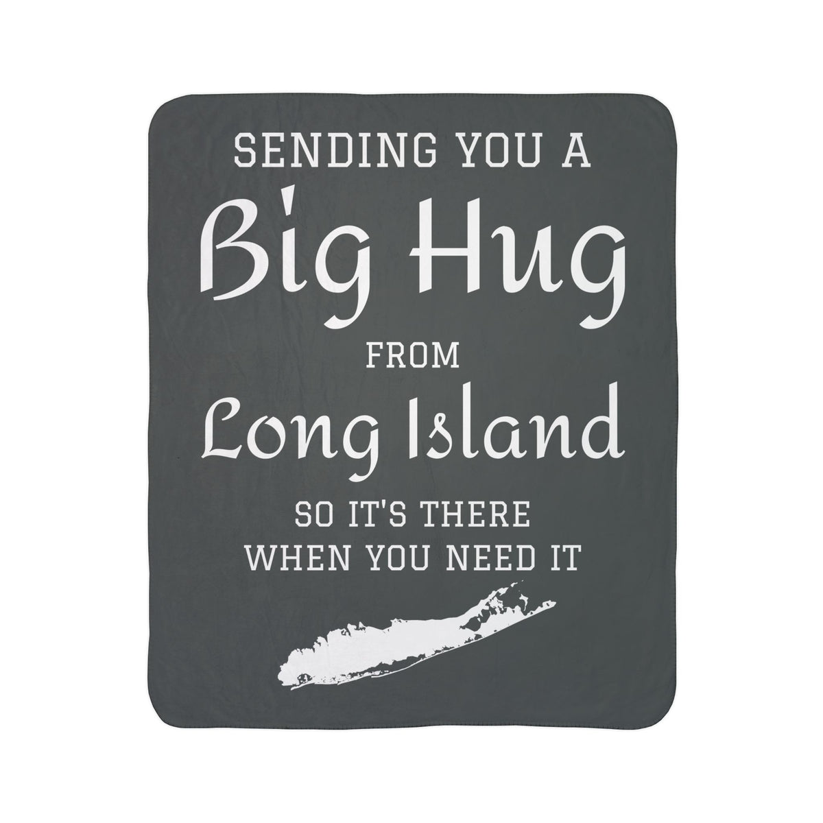 What's Up Long Island? Sherpa Blanket — "Sending You a Big Hug from Long Island" Cozy Throw