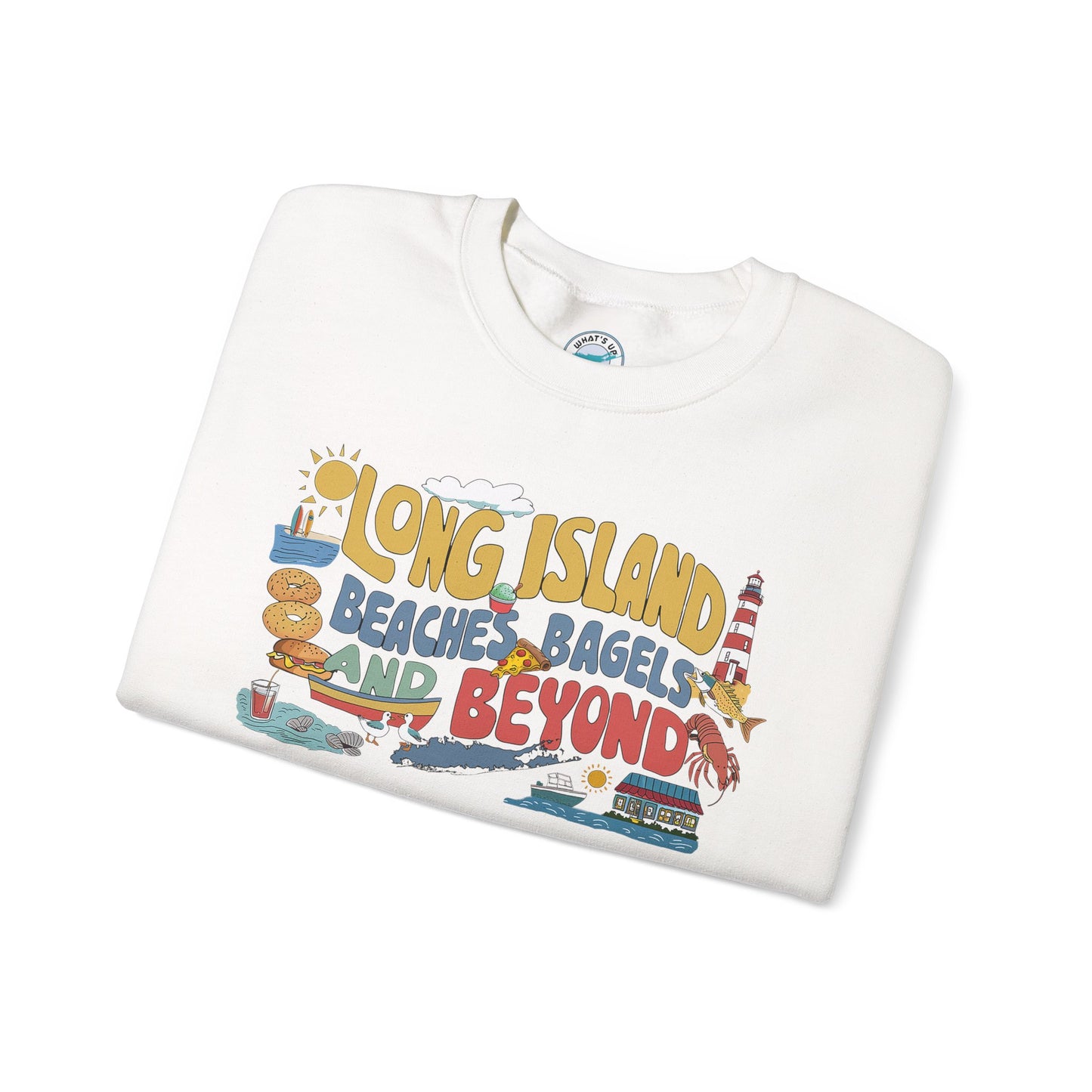 What's Up Long Island? Beaches, Bagels and Beyond Unisex Sweatshirt - Makes a great gift!