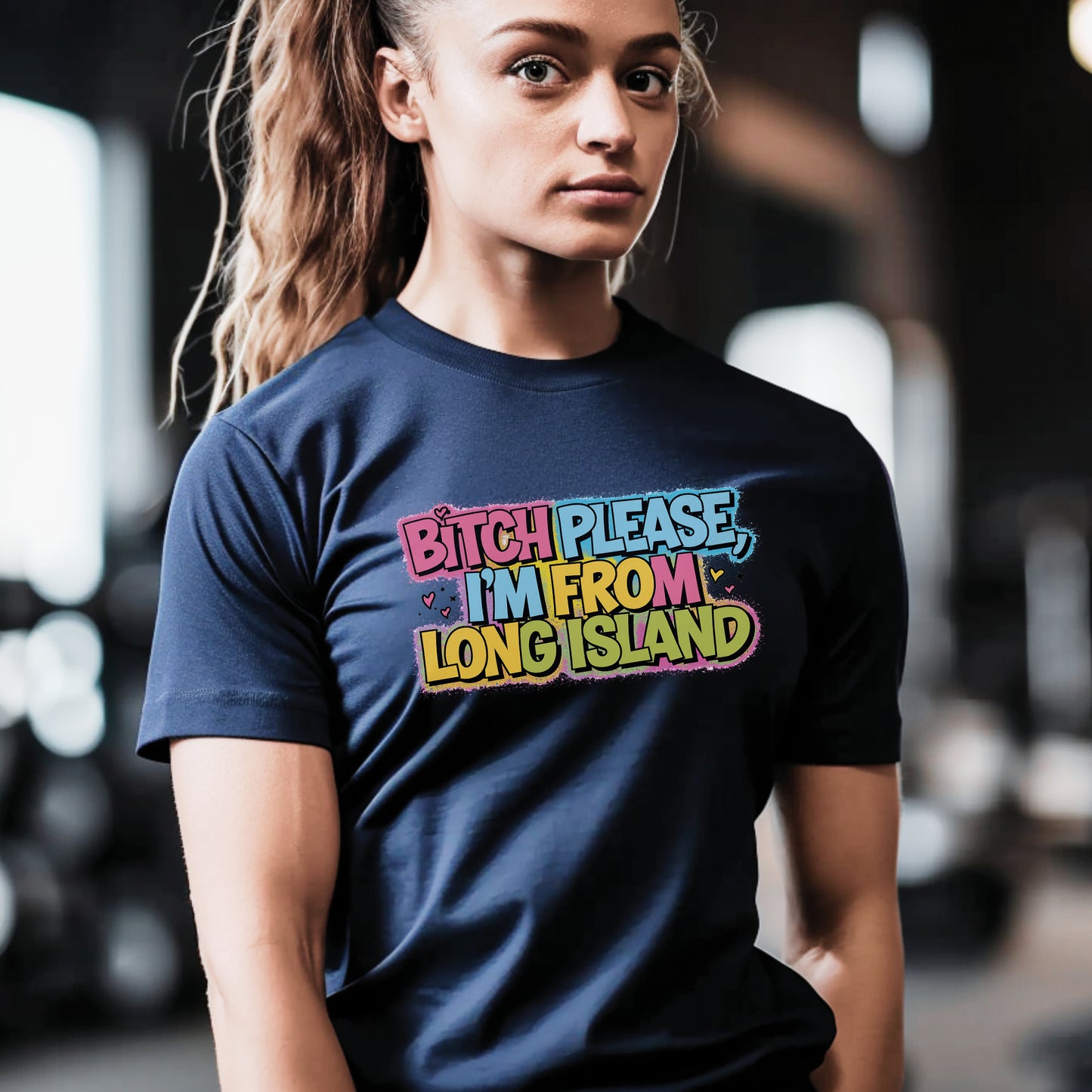 Humorous Long Island Graphic Tee - "Bitch Please, I'm From Long Island"