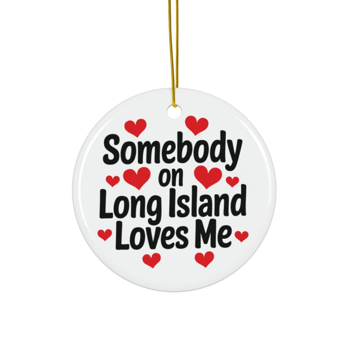 What's Up Long Island? Somebody on Long Island Loves Me Personalized Ornament – Custom Message & Signature