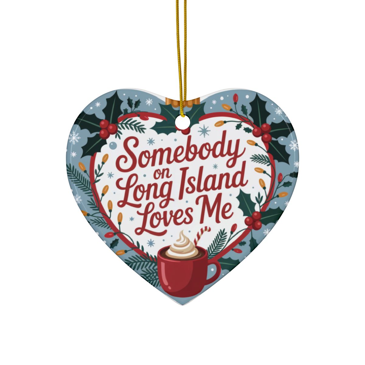 What's Up Long Island? Somebody on Long Island Loves Me Heart-Shaped Personalized Holiday Ornament – Custom Message & Signature