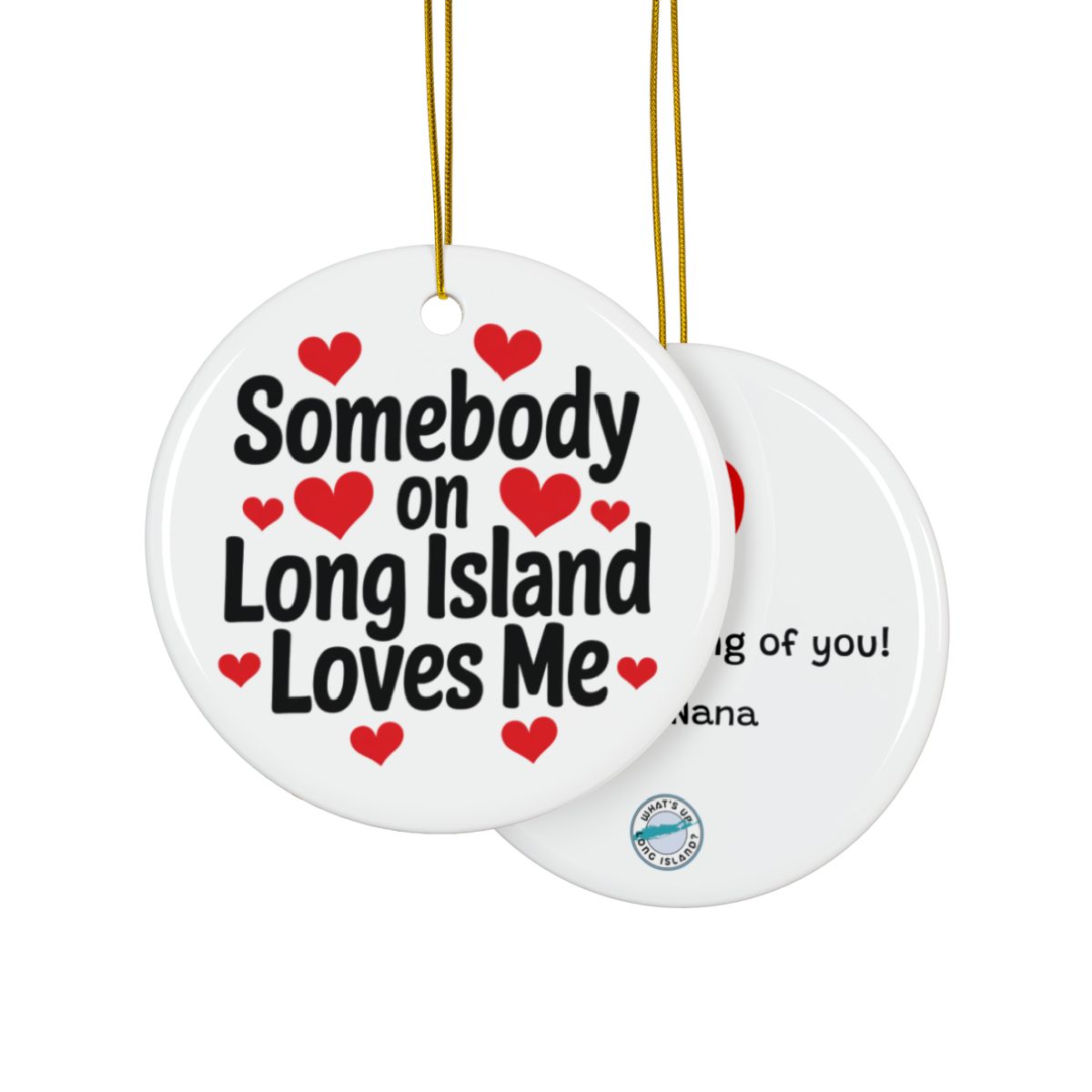 What's Up Long Island? Somebody on Long Island Loves Me Personalized Ornament – Custom Message & Signature