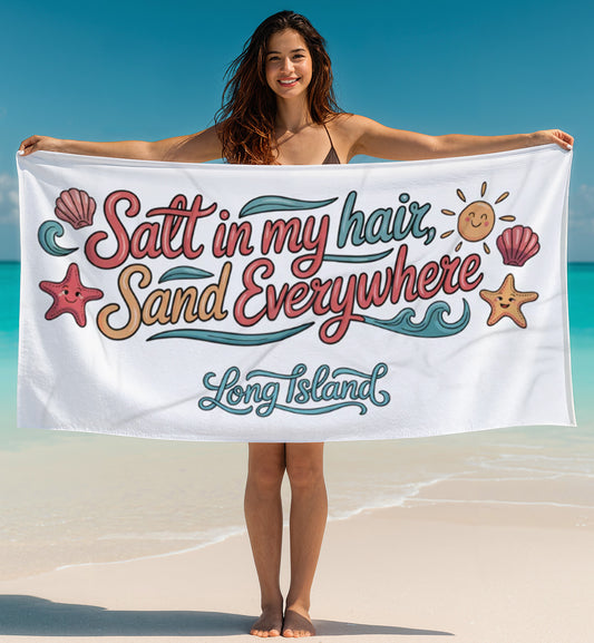 What's Up Long Island? Salt in My Hair Sand Everywhere -  6 Colors -  Beach Towel - Perfect for Summer Days