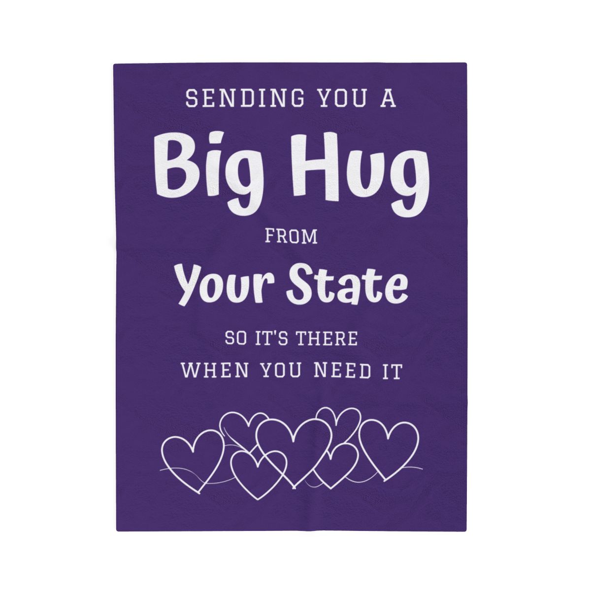 PERSONALIZED - Add your own State or Town! 2 Sizes - Purple, Sending you a Big Hug Velveteen Blanket