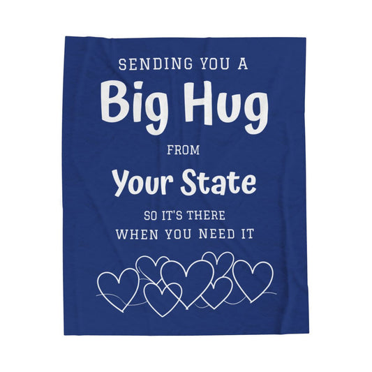 PERSONALIZED - Add your own State or Town! 2 Sizes, 6 Colors - Blue, Sending you a Big Hug Velveteen Blanket