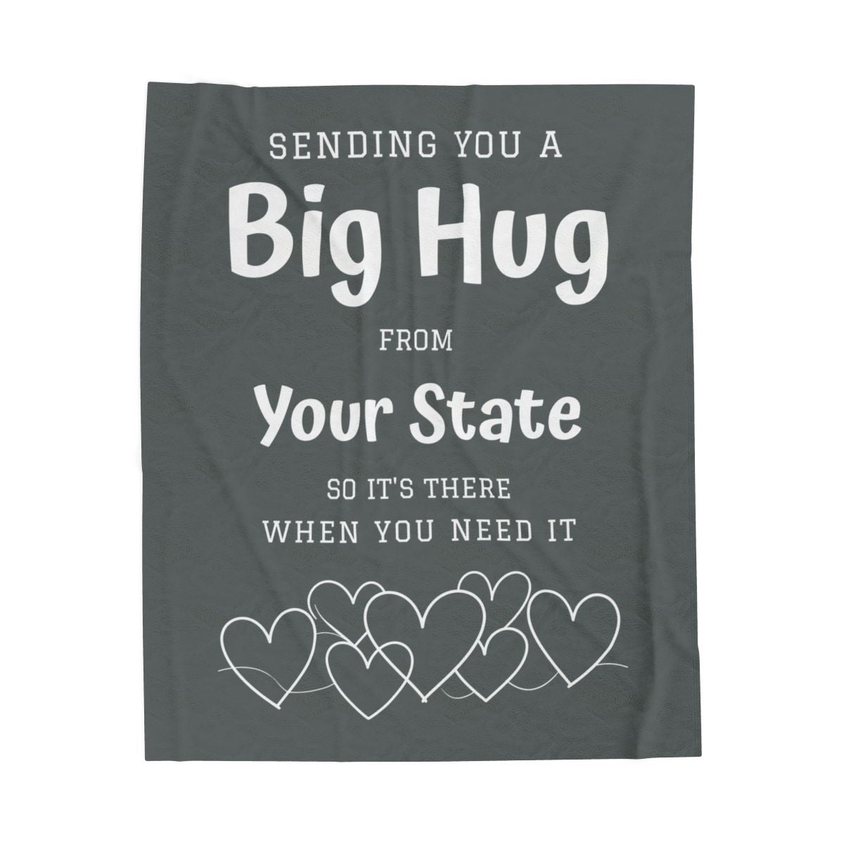 PERSONALIZED - Add your own State or Town! 2 Sizes - Grey, Sending you a Big Hug Velveteen Blanket